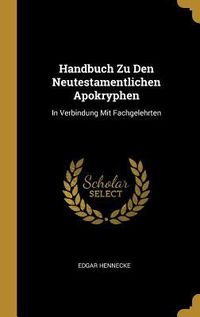 Produktbild: Handbuch Zu Den Neutestamentlichen Apokryphen