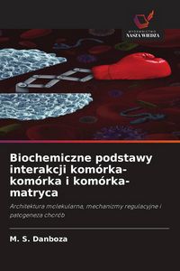 Produktbild: Biochemiczne podstawy interakcji kom&oacute;rka-kom&oacute;rka i kom&oacute;rka-matryca