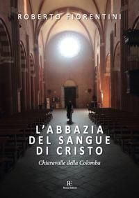 Produktbild: L' abbazia del sangue di Cristo. Chiaravalle della Colomba