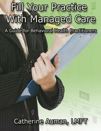 Produktbild: Fill Your Practice with Managed Care: A Guide for Behavioral Health Practitioners