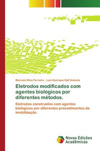 Produktbild: Eletrodos modificados com agentes biol&oacute;gicos por diferentes m&eacute;todos.