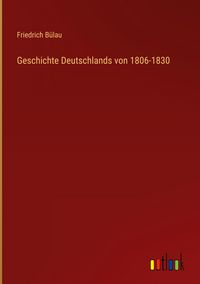 Produktbild: Geschichte Deutschlands von 1806-1830