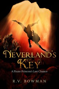 Produktbild: Neverland's Key: A Pirate Princess's Last Chance (The Pirate Princess Chronicles, #3)