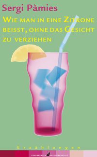 Produktbild: Wie man in eine Zitrone beißt, ohne das Gesicht zu verziehen