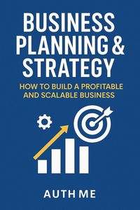 Produktbild: Business Planning & Strategy: How to Build a Profitable and Scalable Business (Step-by-Step Business Mastery Series)