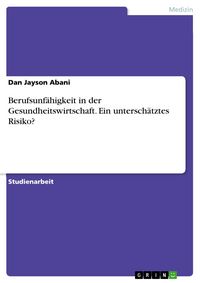 Produktbild: Berufsunf&auml;higkeit in der Gesundheitswirtschaft. Ein untersch&auml;tztes Risiko?