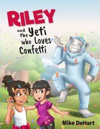 Produktbild: Riley and the Yeti who Loves Confetti