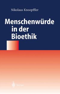 Produktbild: Menschenw&uuml;rde in der Bioethik
