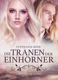 Produktbild: Die Tr&auml;nen der Einh&ouml;rner I: Die Versuchung