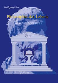 Produktbild: Philosophie des Lebens - Das Buch der Grundlagen