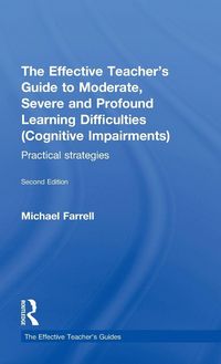 Produktbild: The Effective Teacher's Guide to Moderate, Severe and Profound Learning Difficulties (Cognitive Impairments)