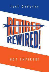Produktbild: Retired/Rewired! Not Expired!