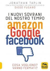 Produktbild: I nuovi sovrani del nostro tempo. Amazon, Google, Facebook. Cosa vogliono? Vanno fermati?