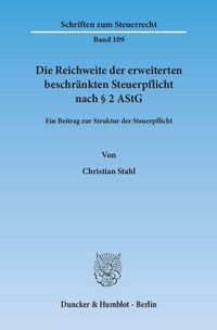Die Reichweite der erweiterten beschränkten Steuerpflicht nach § 2 AStG.