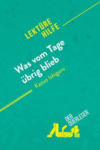 Produktbild: Was vom Tage &uuml;brig blieb von Kazuo Ishiguro (Lekt&uuml;rehilfe)