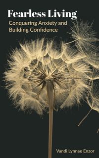 Produktbild: Fearless Living: Conquering Anxiety and Building Confidence