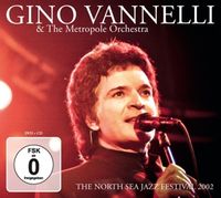 Produktbild: Gino Vannelli & The Metropol Orchestra - The North Sea Jazz Festival 2002
