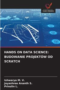 Produktbild: Hands On Data Science: Budowanie Projekt&oacute;w Od Scratch