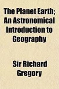Produktbild: The Planet Earth; An Astronomical Introduction to Geography