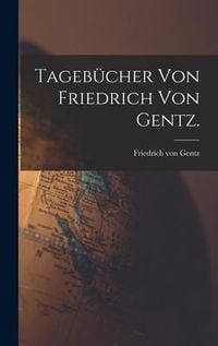Produktbild: Tageb&uuml;cher von Friedrich von Gentz.