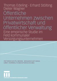 Produktbild: &Ouml;ffentliche Unternehmen zwischen Privatwirtschaft und &ouml;ffentlicher Verwaltung