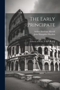 Produktbild: The Early Principate: A History of Rome, 31 B.C.-96 A.D