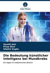Produktbild: Die Bedeutung k&uuml;nstlicher Intelligenz bei Mundkrebs