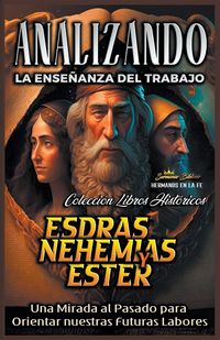 Produktbild: Analizando la Ense&ntilde;anza del Trabajo en Esdras, Nehem&iacute;as y Ester
