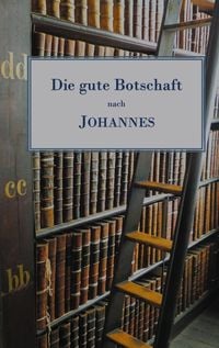 Produktbild: Die gute Botschaft nach Johannes