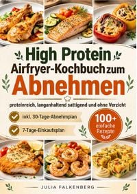 Produktbild: High Protein Airfryer Kochbuch zum Abnehmen