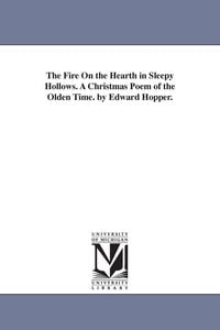 Produktbild: The Fire On the Hearth in Sleepy Hollows. A Christmas Poem of the Olden Time. by Edward Hopper.