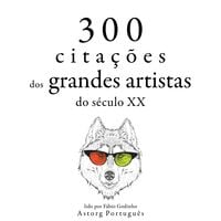 Produktbild: 300 cita&ccedil;&otilde;es de grandes artistas do s&eacute;culo 19