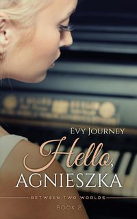Produktbild: Hello Agnieszka (Between Two Worlds, #2)