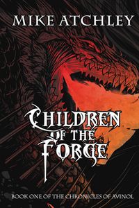 Produktbild: Children of the Forge (The Chronicles of Avinol, #1)