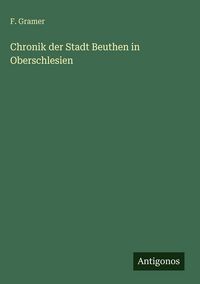 Produktbild: Chronik der Stadt Beuthen in Oberschlesien