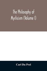 Produktbild: The philosophy of mysticism (Volume I)
