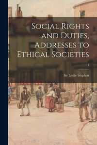 Produktbild: Social Rights and Duties, Addresses to Ethical Societies; 1