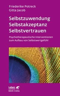 Produktbild: Selbstzuwendung, Selbstakzeptanz, Selbstvertrauen (Leben Lernen, Bd. 163)