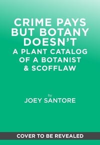 Produktbild: Crime Pays but Botany Doesn't