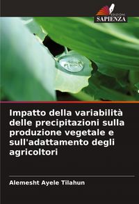 Produktbild: Impatto della variabilit&agrave; delle precipitazioni sulla produzione vegetale e sull'adattamento degli agricoltori