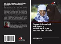 Produktbild: Stereotipi mediatici sull'Islam e i musulmani: Una prospettiva globale