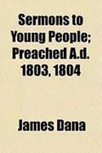 Produktbild: Sermons to Young People; Preached A.D. 1803, 1804