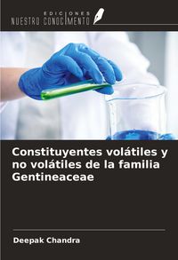 Produktbild: Constituyentes vol&aacute;tiles y no vol&aacute;tiles de la familia Gentineaceae