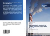 Produktbild: Electrochemical Reduction of Carbon Dioxide to Value Added Products