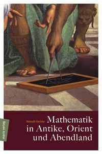 Bild vom Artikel Mathematik in Antike, Orient und Abendland vom Autor Helmuth Gericke