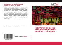 Produktbild: Interferencia de los art&iacute;culos del espa&ntilde;ol en el uso del ingl&eacute;s