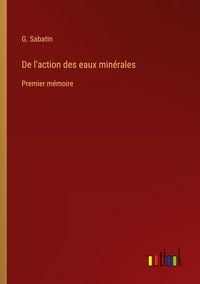 Produktbild: De l'action des eaux min&eacute;rales