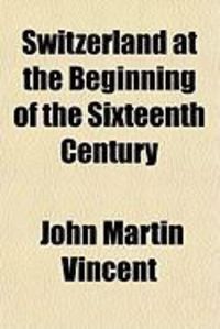 Produktbild: Switzerland at the Beginning of the Sixteenth Century