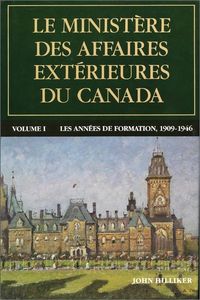Produktbild: Le Minist&egrave;re Des Affaires Ext&eacute;rieures Du Canada, Volume I