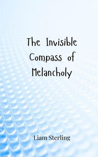 Produktbild: The Invisible Compass of Melancholy